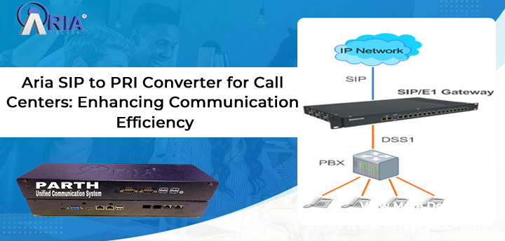 Aria SIP to PRI Converter for Call Centers Enhancing Communication Efficiency