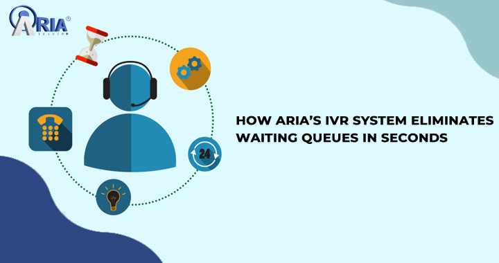 How Aria IVR system eliminates waiting queues in seconds