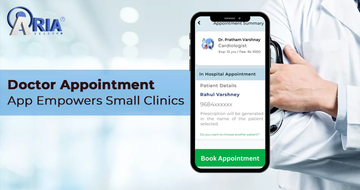 How Our Doctor Appointment App Empowers Small Clinics