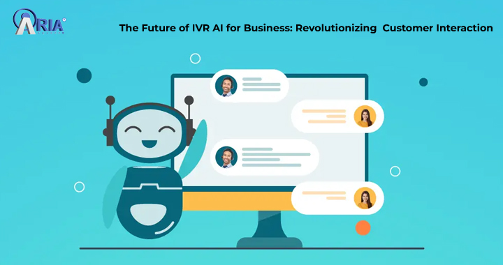 The Future of IVR AI for Business Revolutionizing Customer Interaction